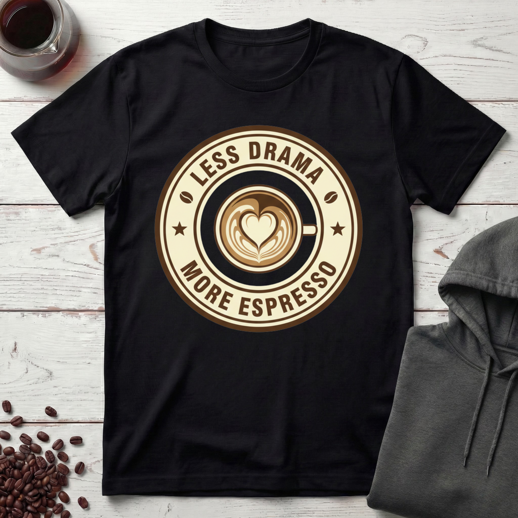 Less Drama T-Shirt
