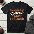 Coffee & Mild Optimism T-Shirt