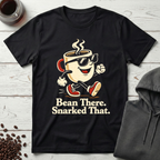 Bean There Snarked That Coffee Mug T-Shirt