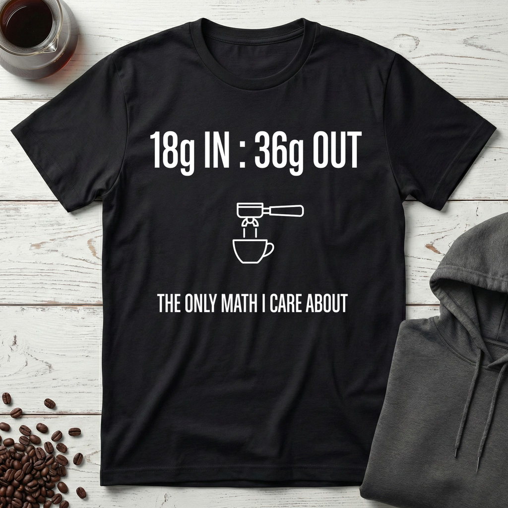 18g In 36g Out Coffee Math T-Shirt
