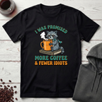 I Was Promised T-Shirt