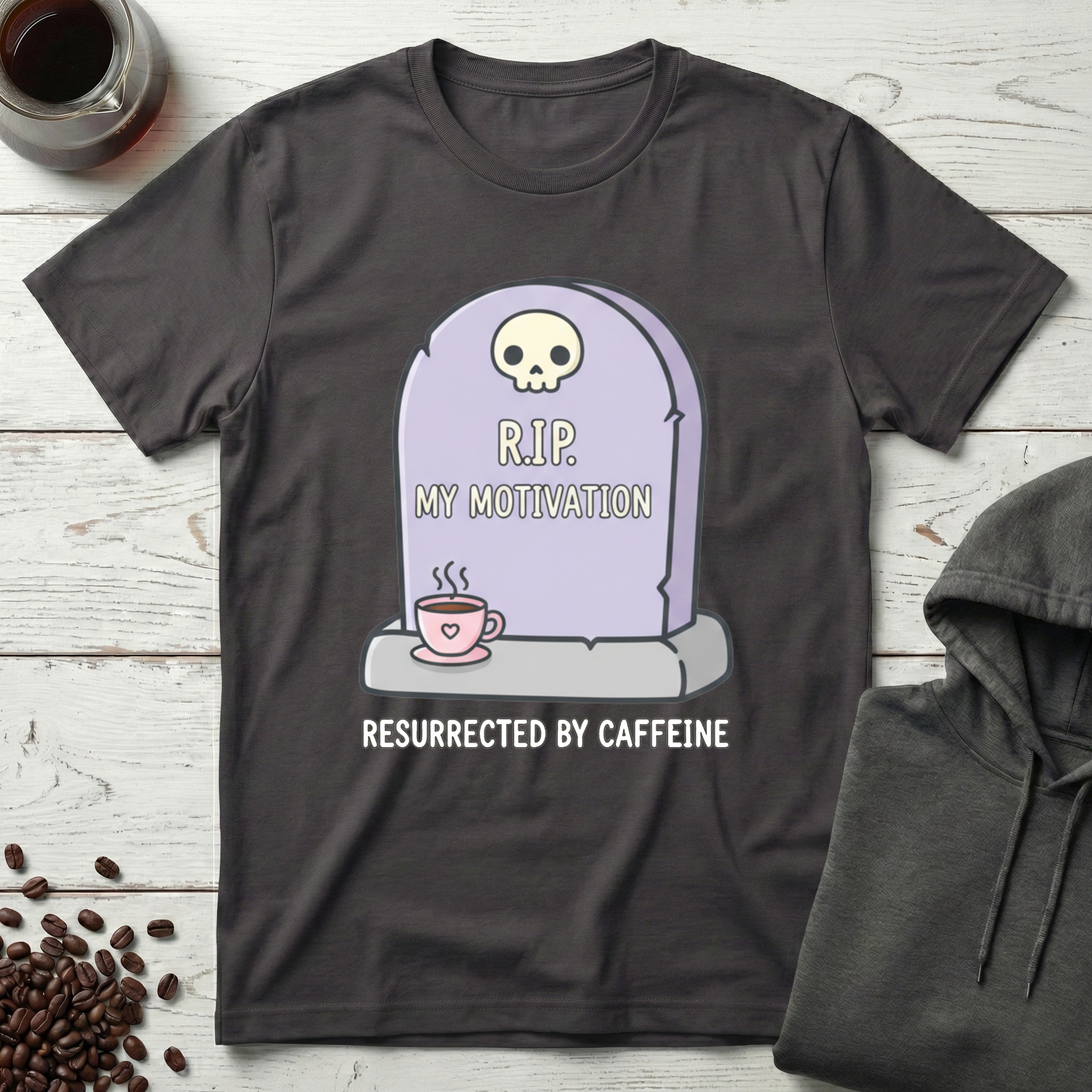 RIP My Motivation Resurrected by Caffeine T-Shirt