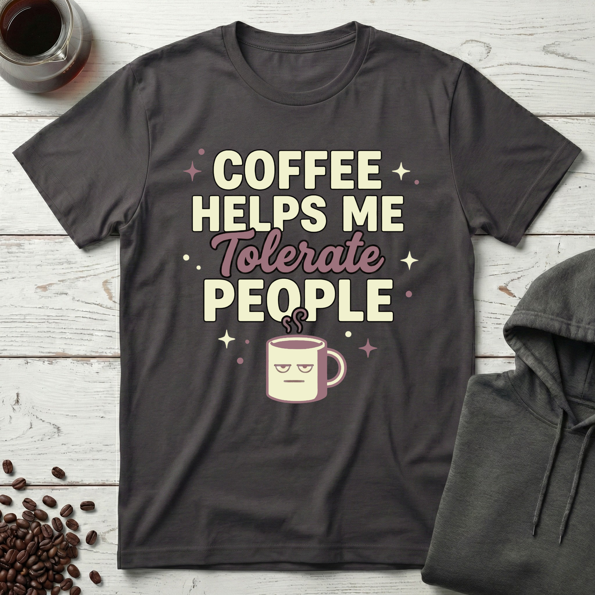 Coffee Helps Me Tolerate People T-Shirt