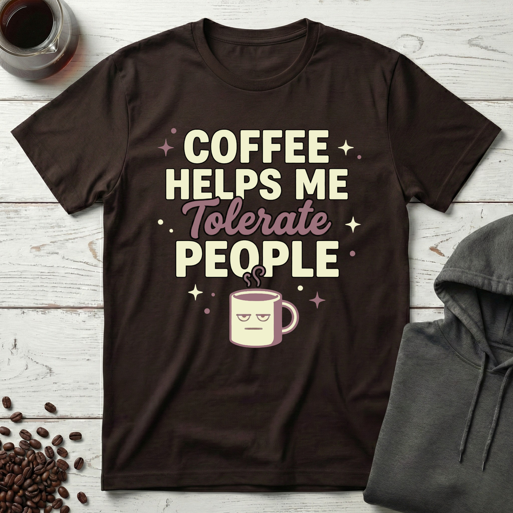 Coffee Helps Me Tolerate People T-Shirt