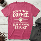 Powered By Coffee & Bare Minimum Effort T-Shirt