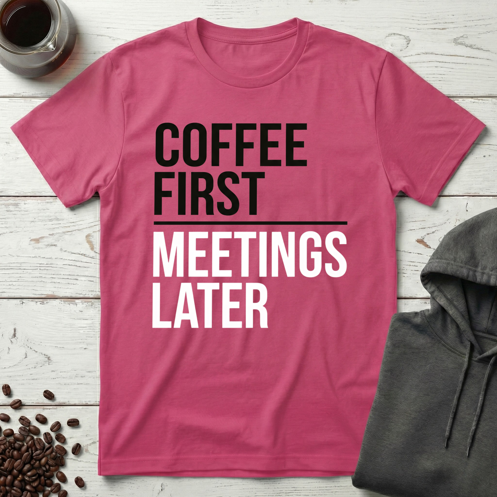 Coffee First Meetings Later T-Shirt