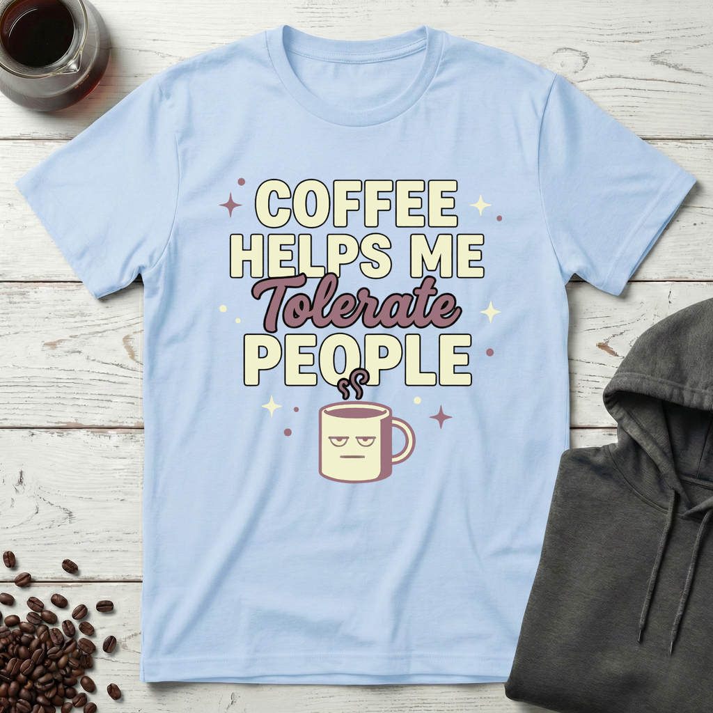 Coffee Helps Me Tolerate People T-Shirt