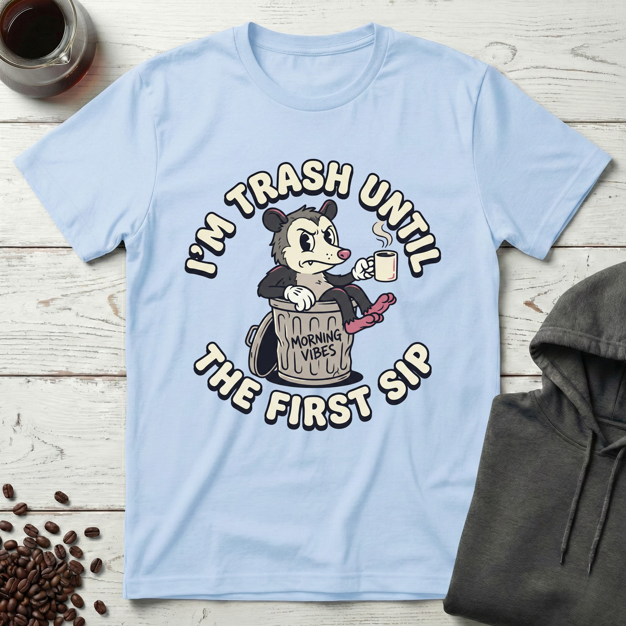 I'm Trash Until The First Sip Raccoon T-Shirt