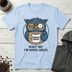 Who Me I'm Doing Great Probably Coffee Owl T-Shirt