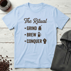 The Ritual Grind Brew Conquer Coffee T-Shirt