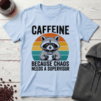 Chaos Needs a Supervisor T-Shirt