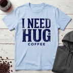 Huge Coffee Needed T-Shirt
