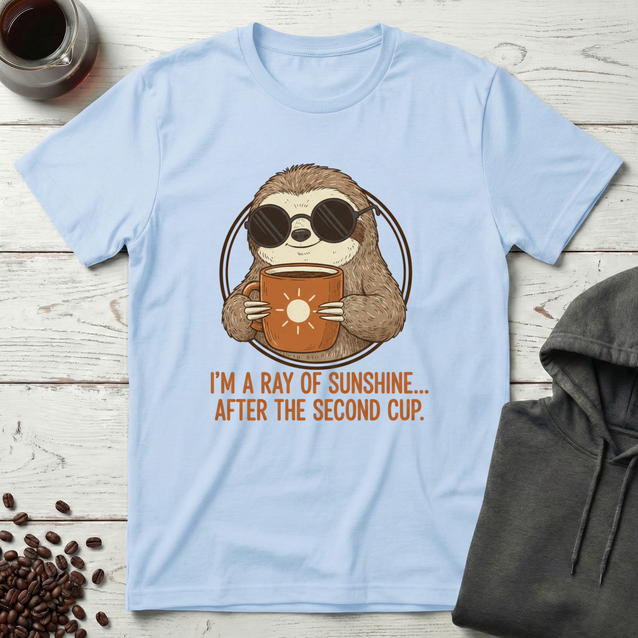 I'm A Ray Of Sunshine After The Second Cup T-Shirt