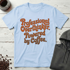 Professional Overthinker Powered by Coffee T-Shirt