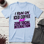 I Run On Iced Coffee T-Shirt