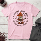 Caffeine Level T-Shirt