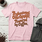 Professional Overthinker Powered by Coffee T-Shirt