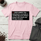 Coffee Recovery Mode Disclaimer T-Shirt