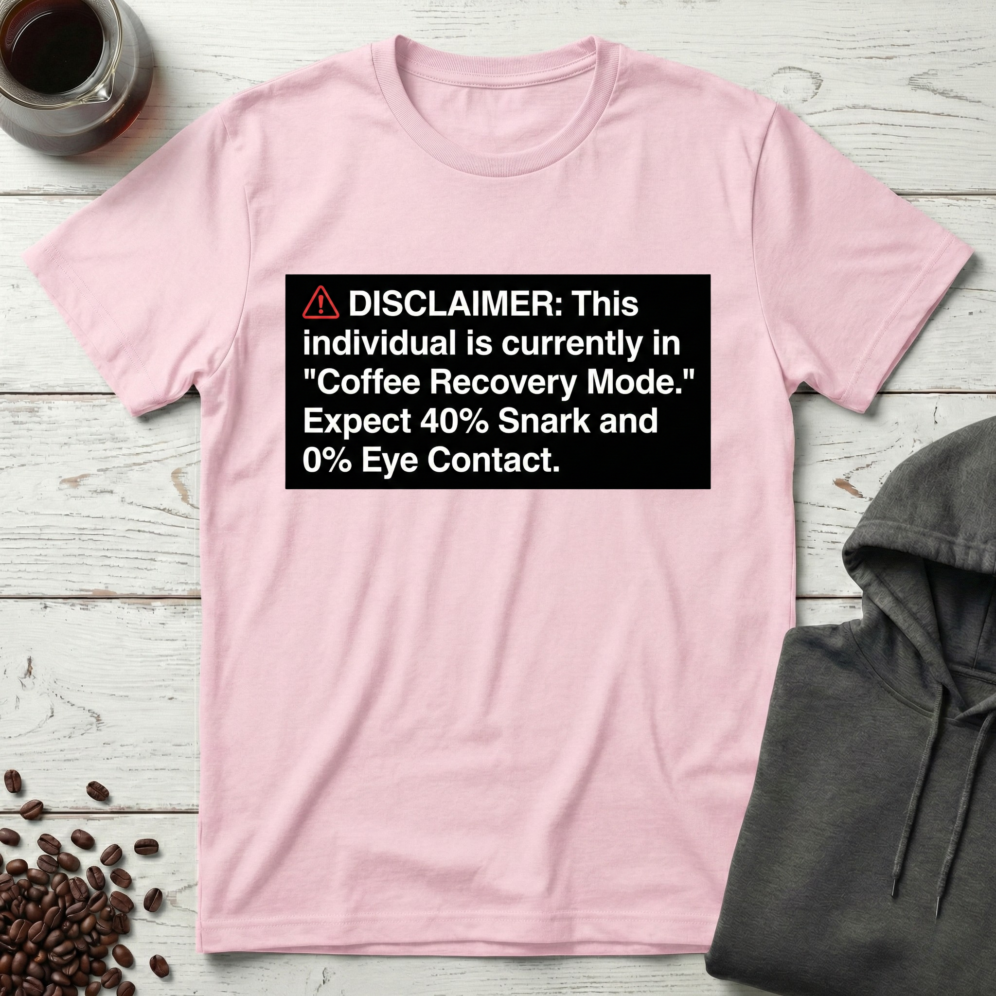 Coffee Recovery Mode Disclaimer T-Shirt