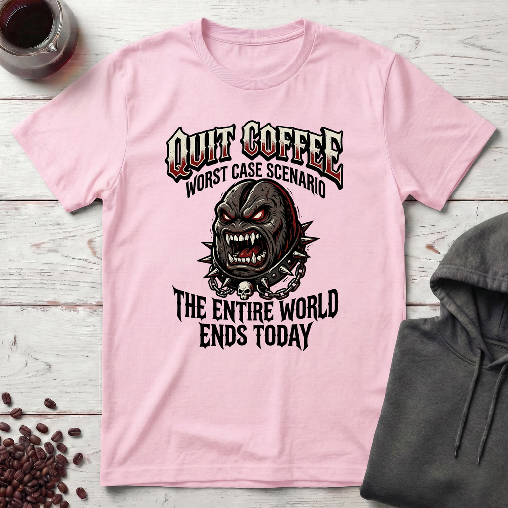 Quit Coffee T-Shirt
