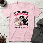 Professional Bridge Burner Fueled by Coffee T-Shirt