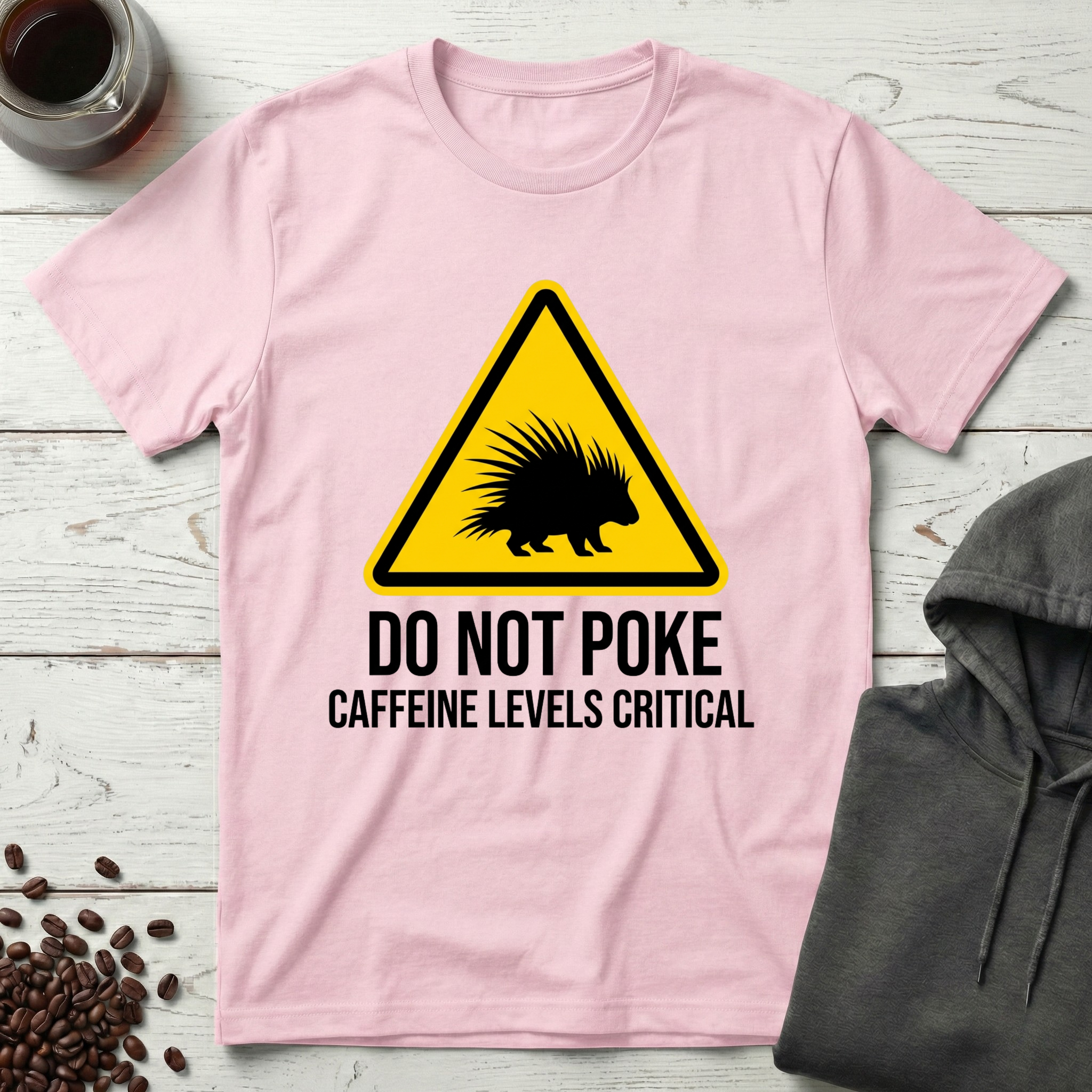 Do Not Poke Caffeine Levels Critical T-Shirt