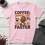 Coffee Changing I Can't T-Shirt
