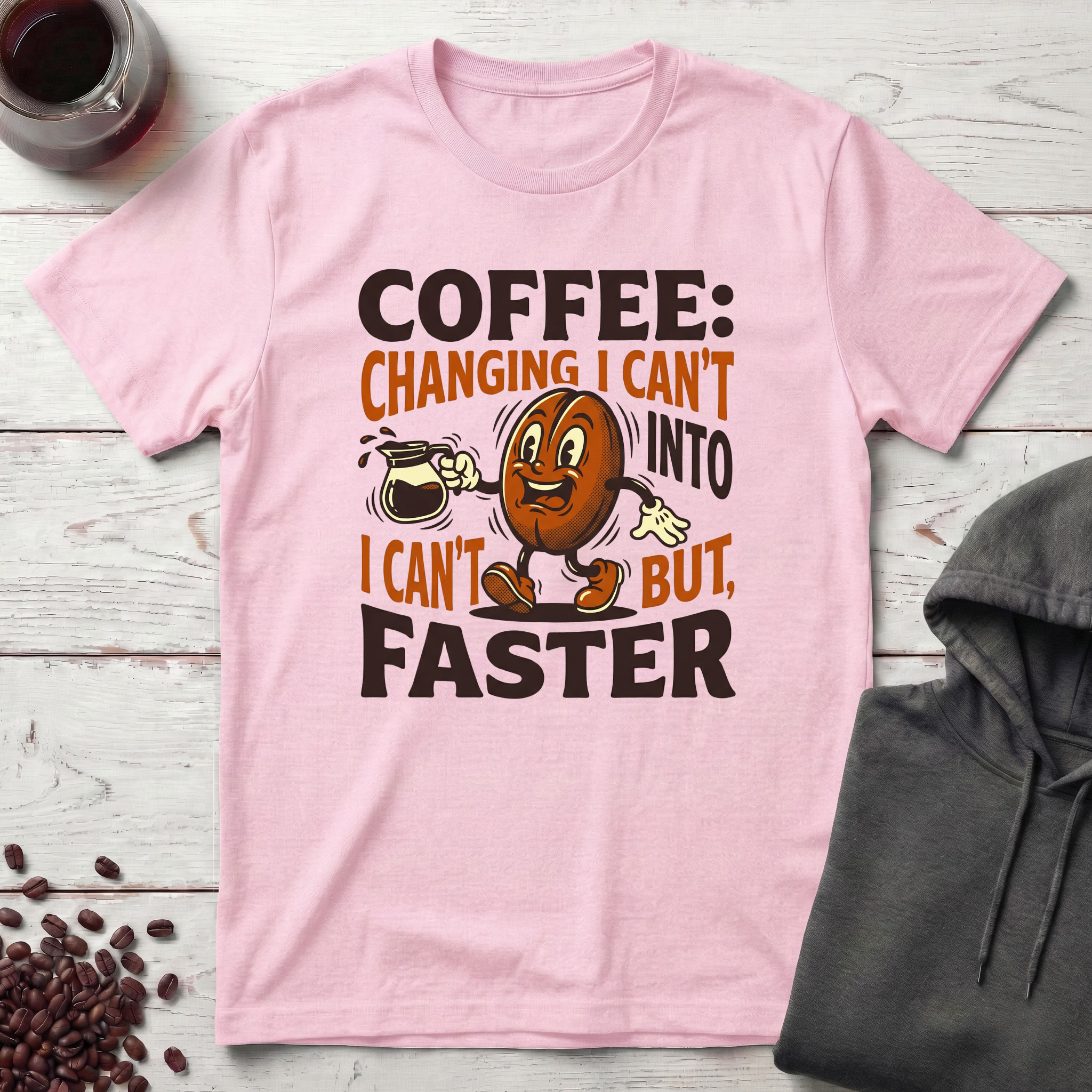 Coffee Changing I Can't T-Shirt