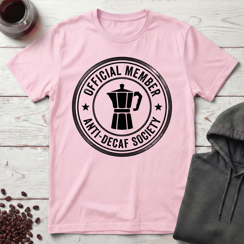 Anti Decaf Society T-Shirt
