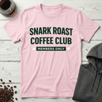 Snark Roast Coffee Club Members Only T-Shirt