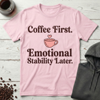 Emotional Stability Later T-Shirt