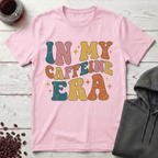 In My Caffeine Era T-Shirt