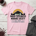 Under-Caffeinated T-Shirt