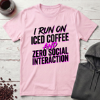 I Run On Iced Coffee T-Shirt