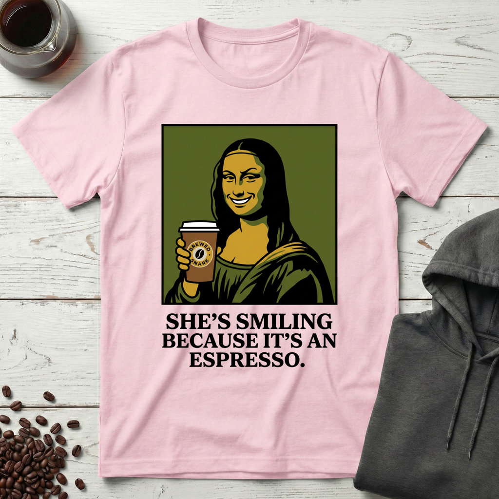 She's Smiling Because It's an Espresso Mona Lisa T-Shirt