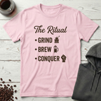The Ritual Grind Brew Conquer Coffee T-Shirt