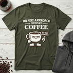 Do Not Approach Before Coffee T-Shirt