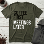 Coffee First Meetings Later T-Shirt