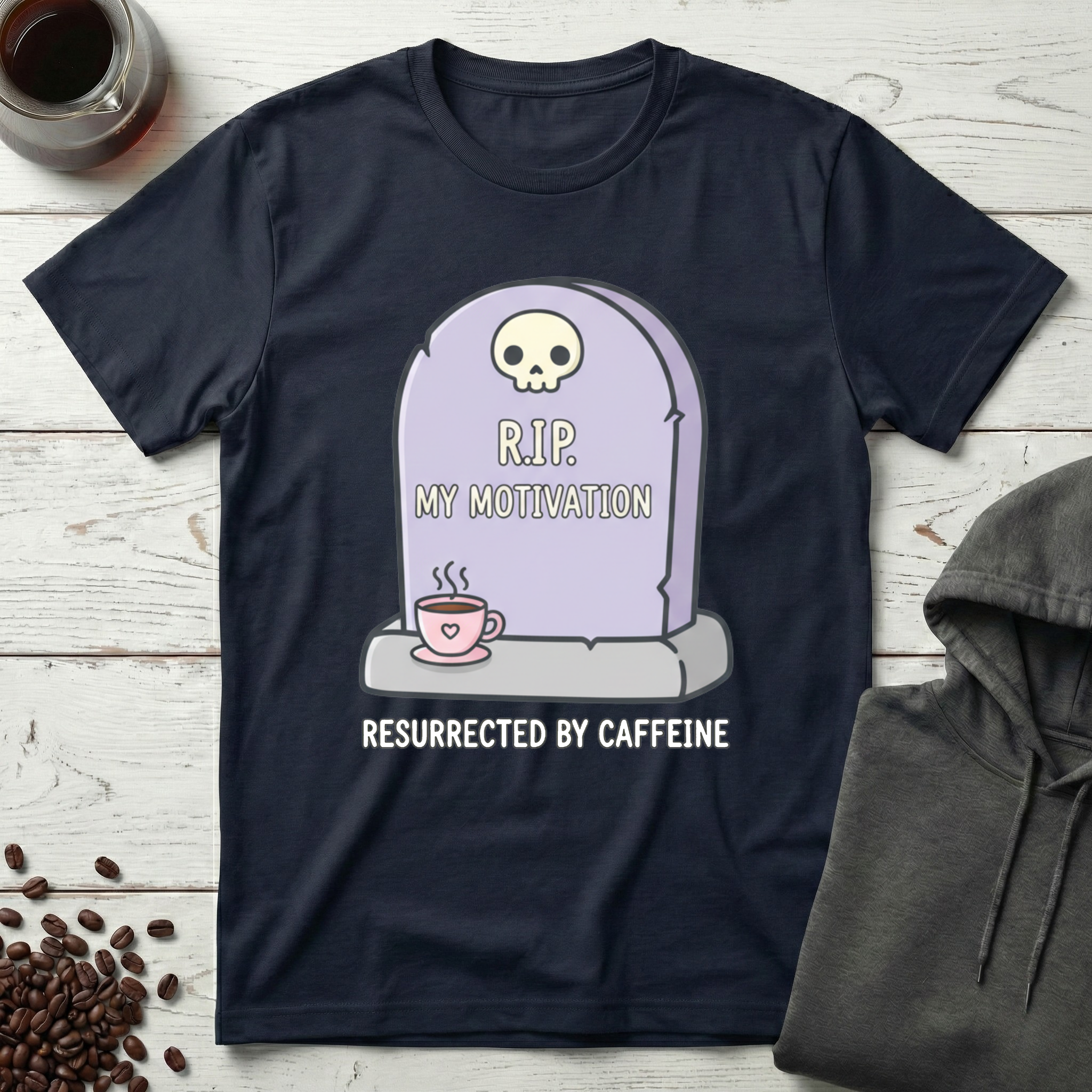 RIP My Motivation Resurrected by Caffeine T-Shirt