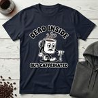 Dead Inside But Caffeinated T-Shirt