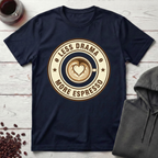 Less Drama T-Shirt