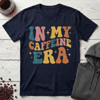 In My Caffeine Era T-Shirt