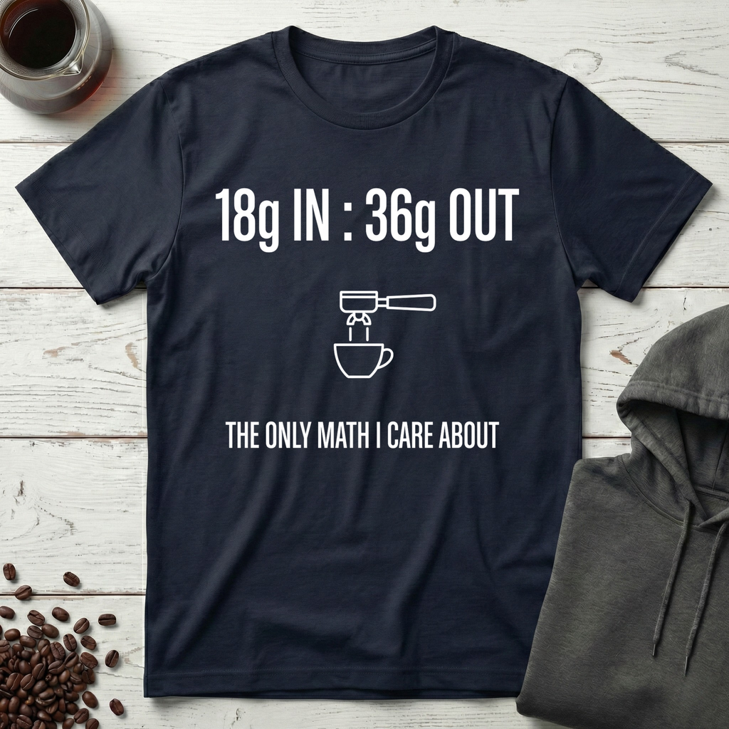 18g In 36g Out Coffee Math T-Shirt