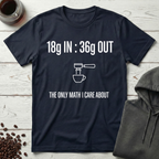 18g In 36g Out Coffee Math T-Shirt