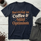 Coffee & Mild Optimism T-Shirt