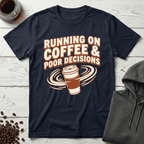 Coffee & Poor Decisions T-Shirt
