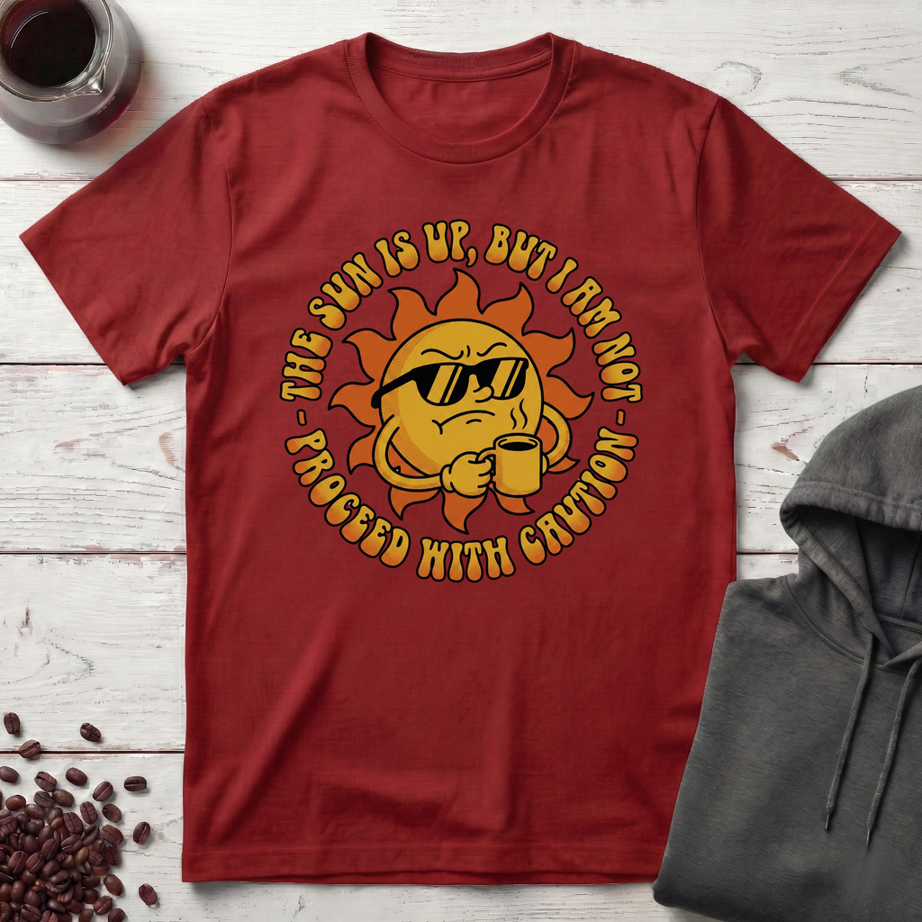 The Sun Is Up T-Shirt