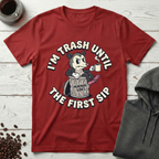 I'm Trash Until The First Sip Raccoon T-Shirt