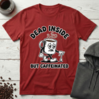 Dead Inside But Caffeinated T-Shirt