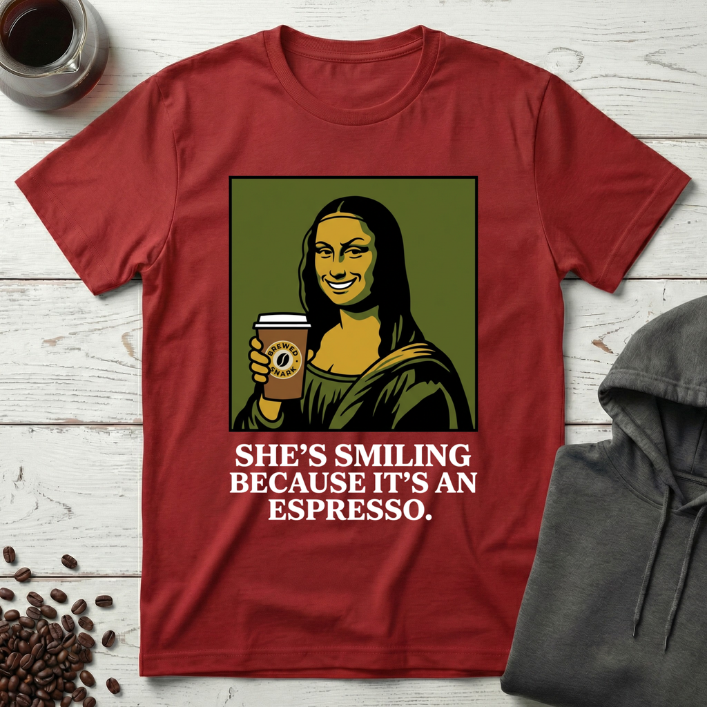 She's Smiling Because It's an Espresso Mona Lisa T-Shirt